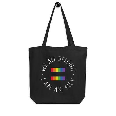 We All Belong I Am An Ally - Equality Eco Tote Bag