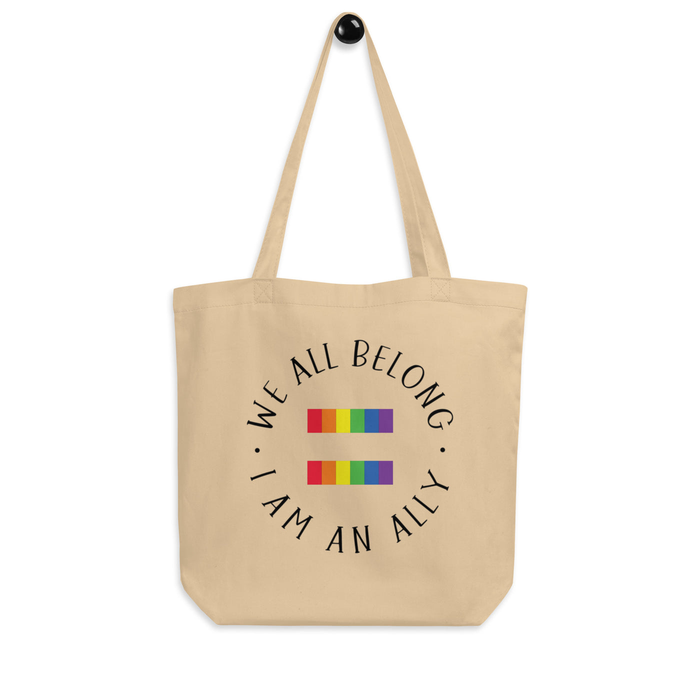 We All Belong I Am An Ally -Equality Eco Tote Bag