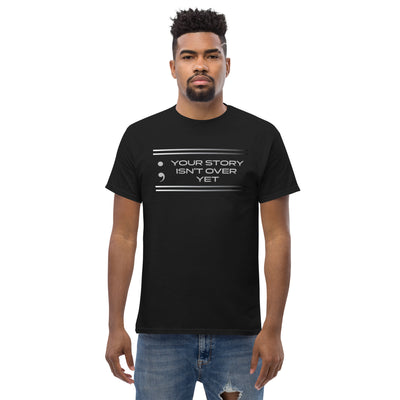 Your Story Isn't Over Yet - Men's classic tee