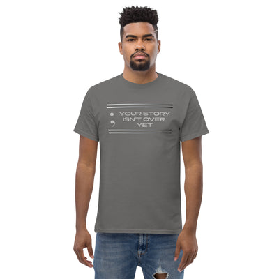 Your Story Isn't Over Yet - Men's classic tee