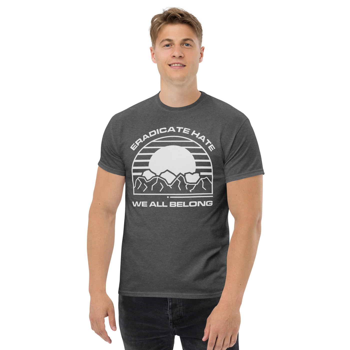 Eradicate Hate We All Belong - Men's classic tee