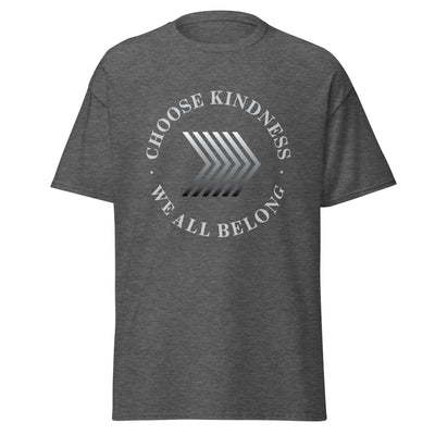 Choose Kindness We All Belong - Men's classic tee