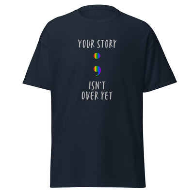 Your Story Isn't Over Yet - Men's classic tee