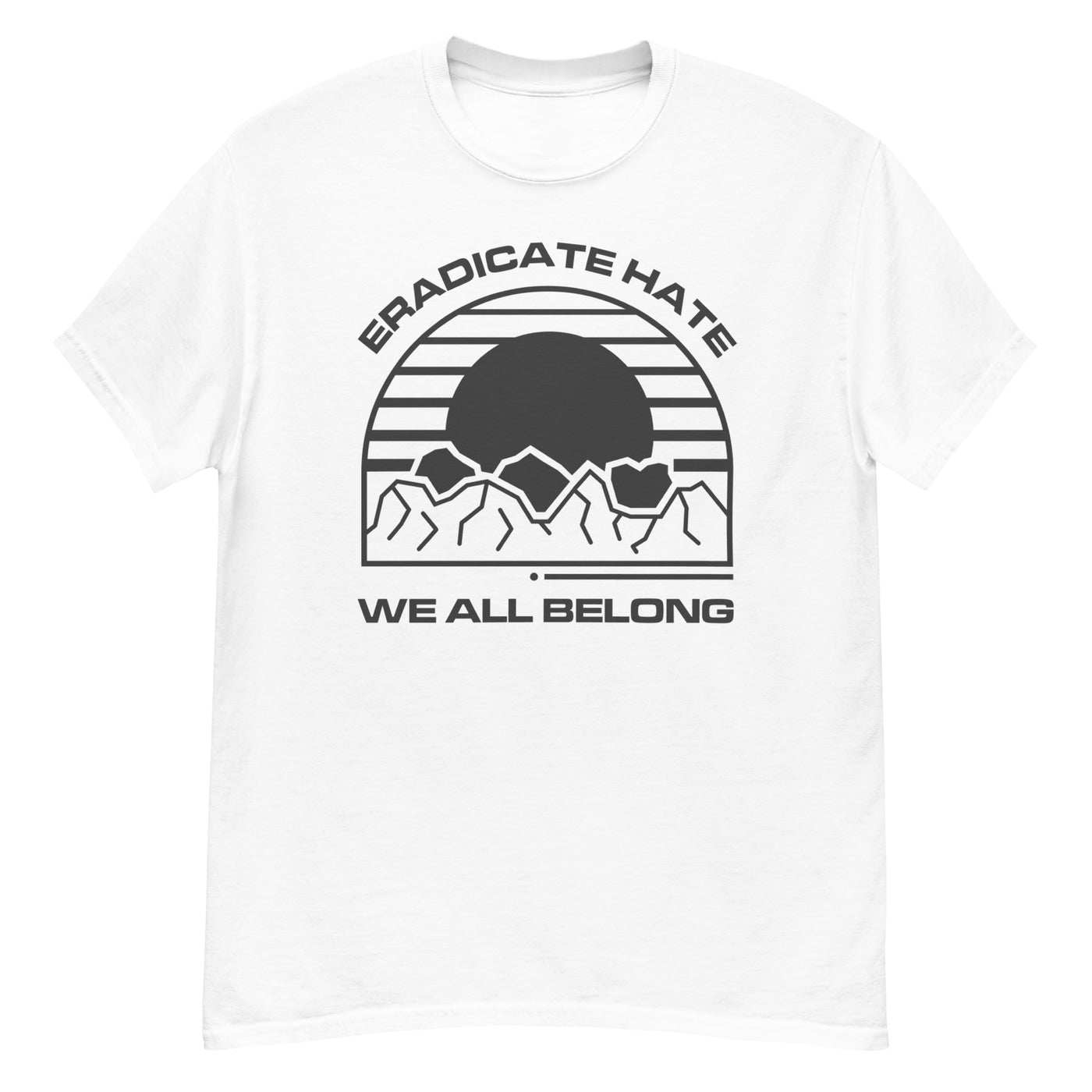 Eradicate Hate We All Belong - Men's classic tee