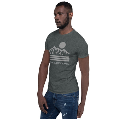 We All Belong - Short-Sleeve Unisex T-Shirt