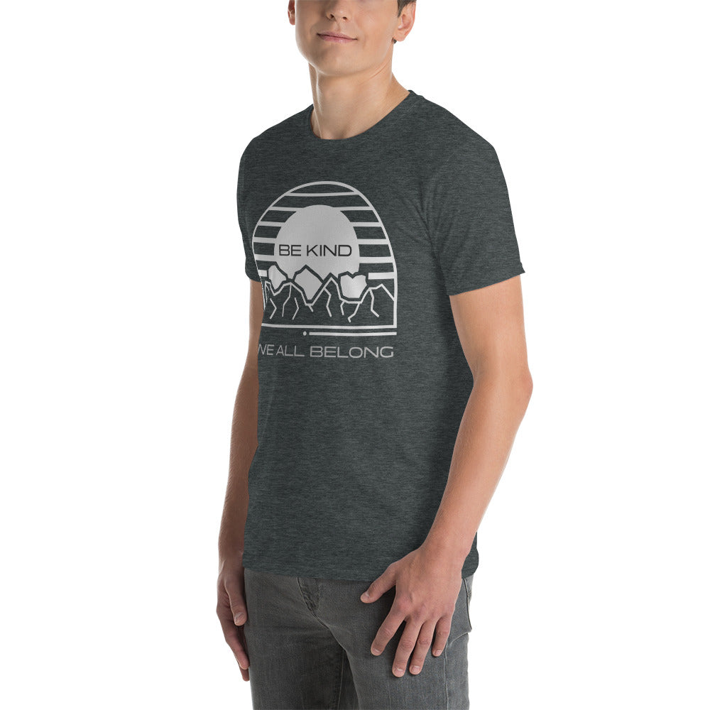 Be Kind We All Belong - Short-Sleeve Unisex T-Shirt