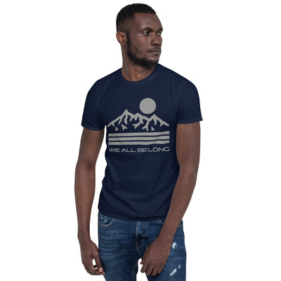 We All Belong - Short-Sleeve Unisex T-Shirt