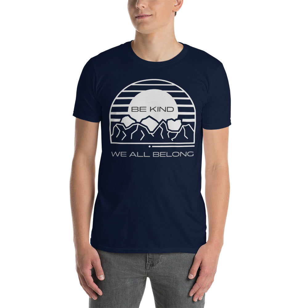 Be Kind We All Belong - Short-Sleeve Unisex T-Shirt