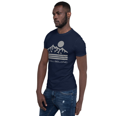 We All Belong - Short-Sleeve Unisex T-Shirt