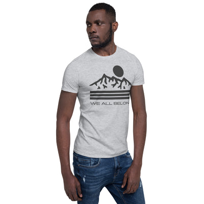 We All Belong - Short-Sleeve Unisex T-Shirt