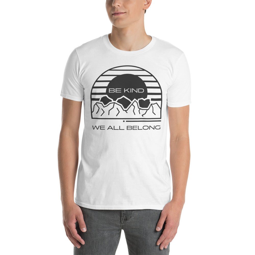 Be Kind We All Belong - Short-Sleeve Unisex T-Shirt