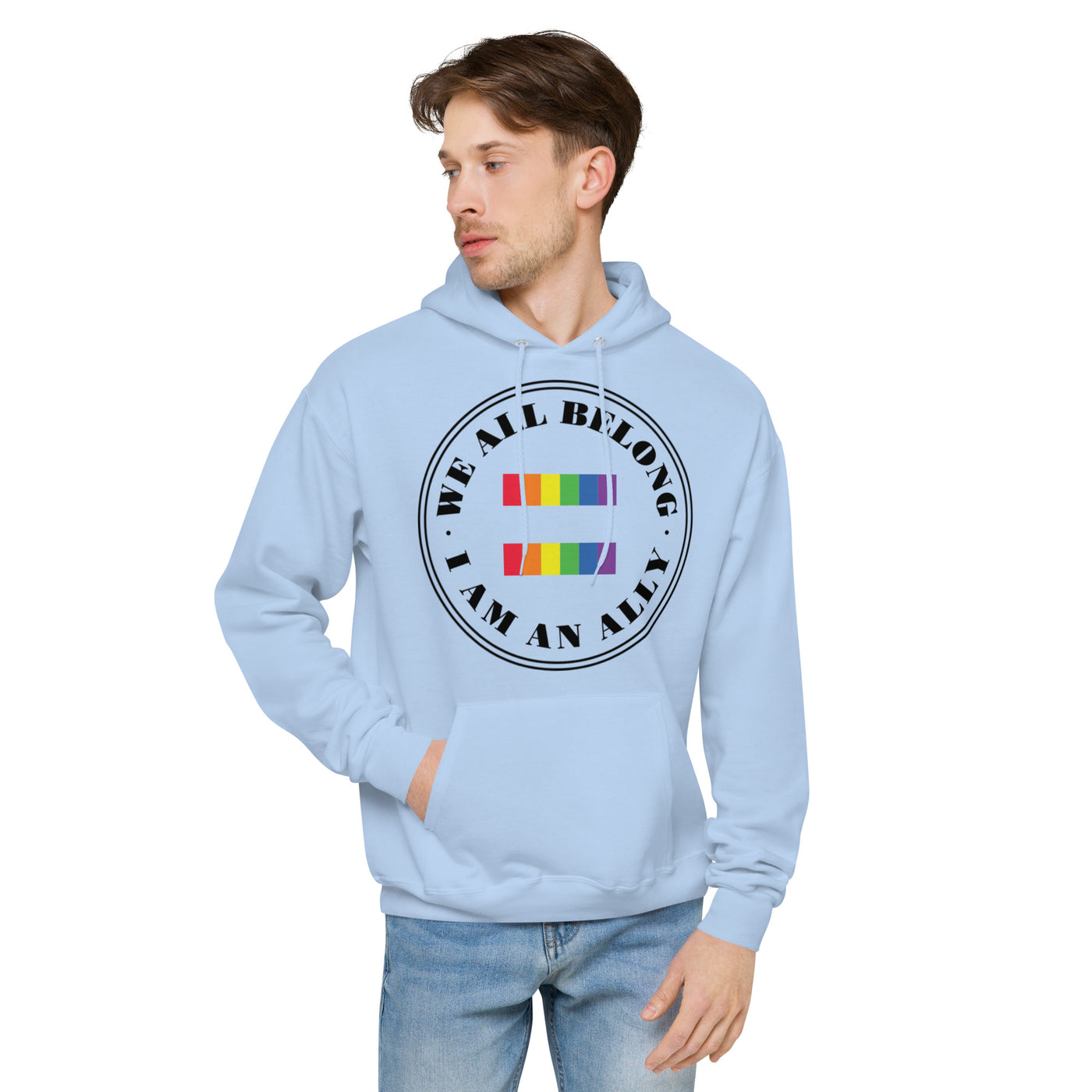 We All Belong I Am An Ally - Equality Unisex fleece hoodie