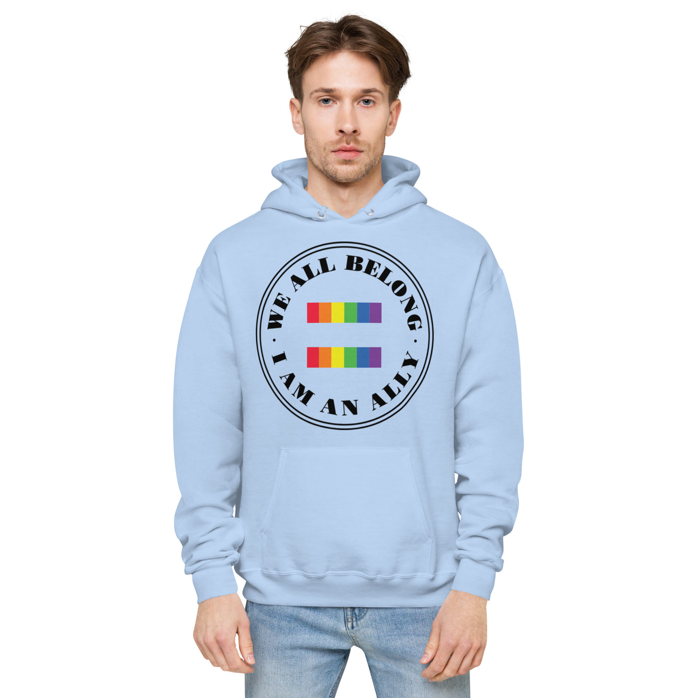 We All Belong I Am An Ally - Equality Unisex fleece hoodie