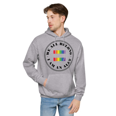 We All Belong I Am An Ally - Equality Unisex fleece hoodie