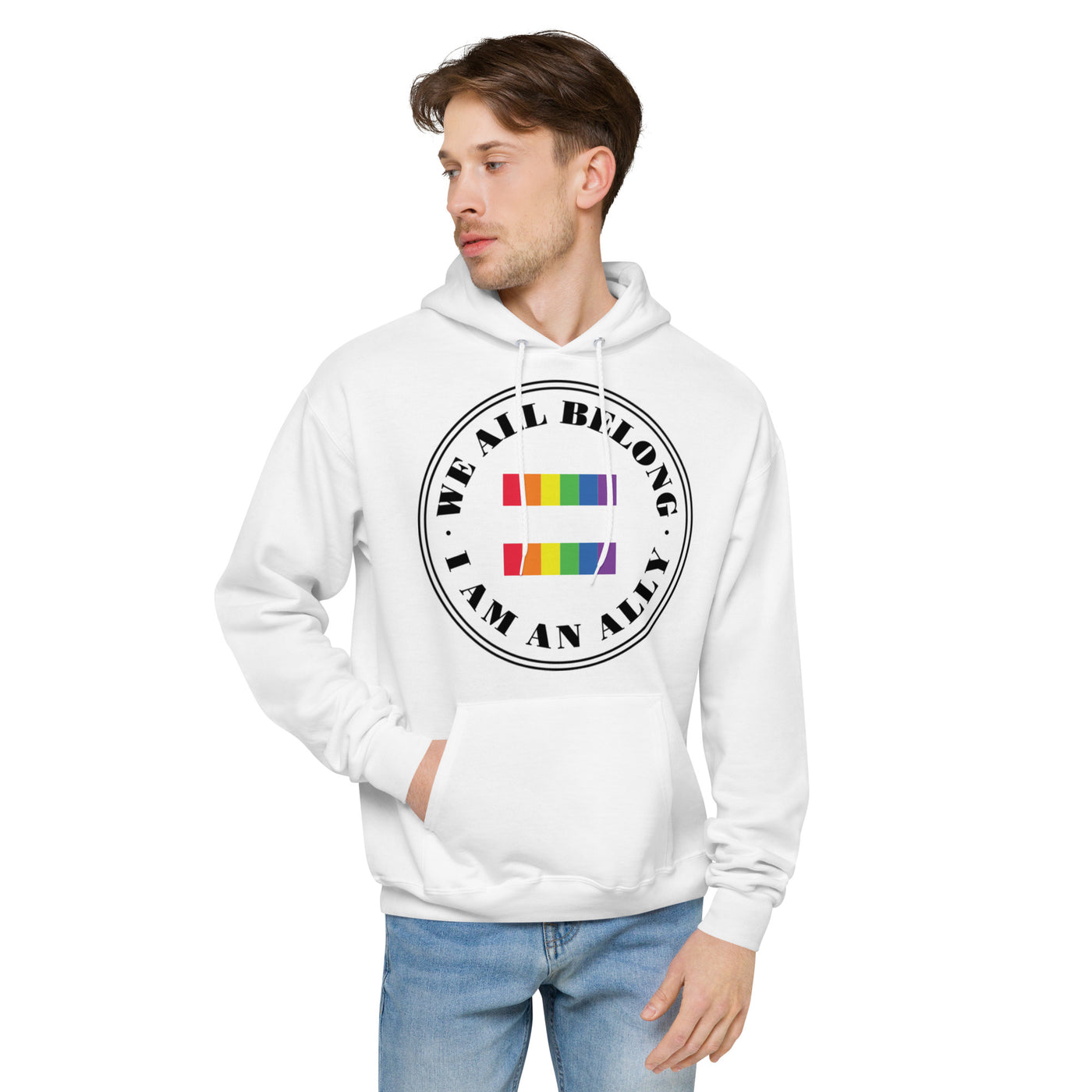 We All Belong I Am An Ally - Equality Unisex fleece hoodie