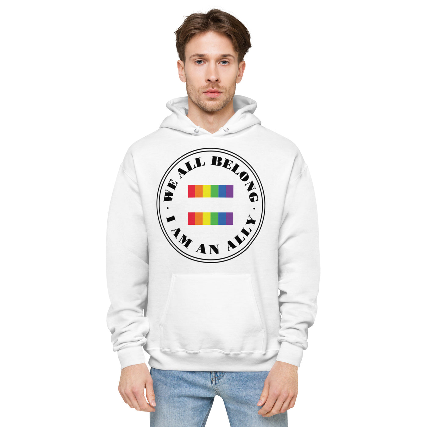 We All Belong I Am An Ally - Equality Unisex fleece hoodie