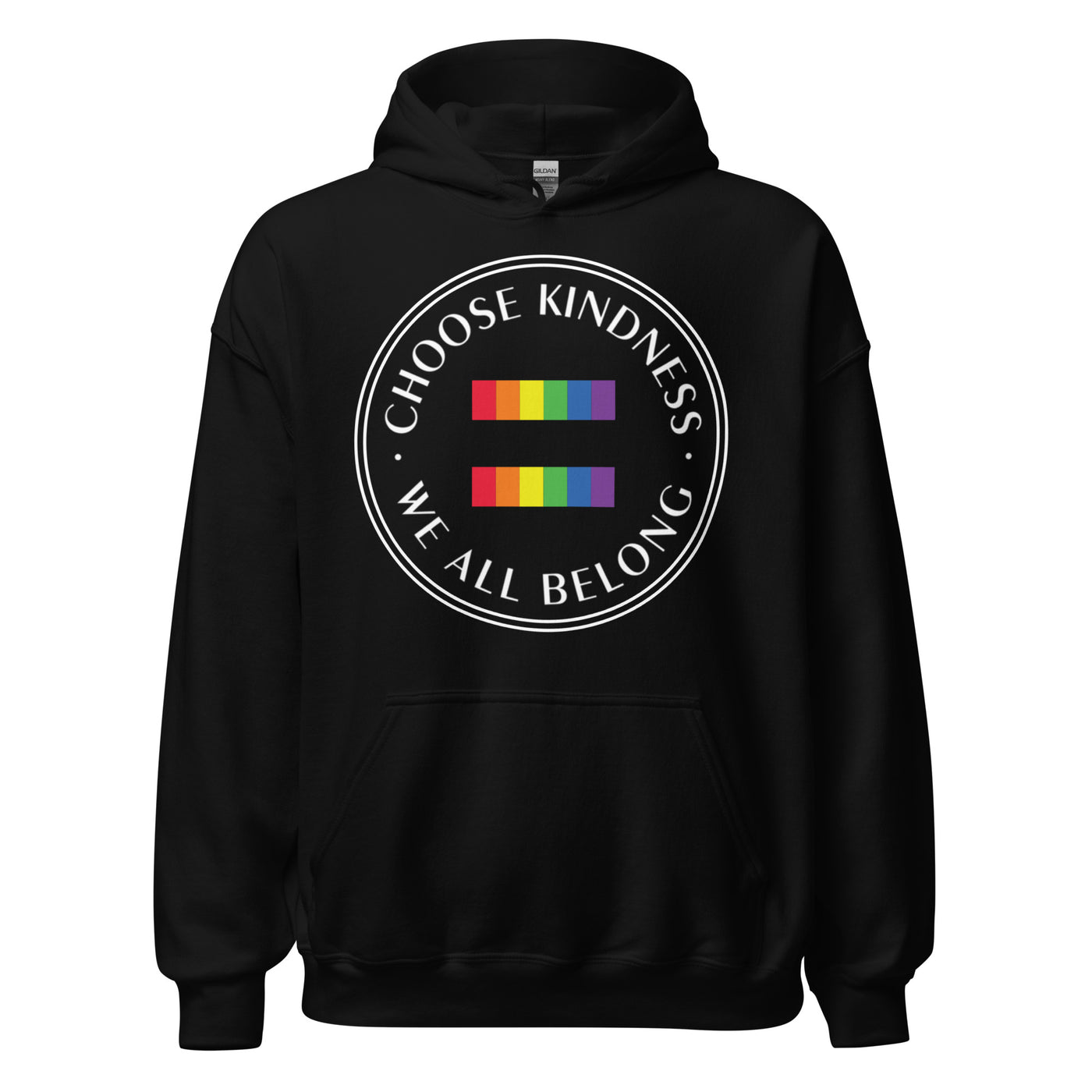 Choose Kindness We All Belong - Equality Unisex Hoodie