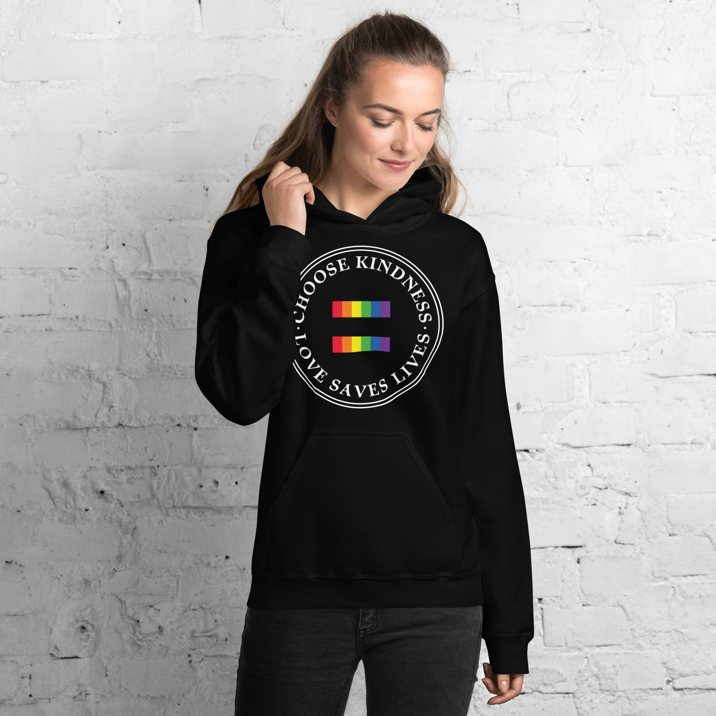 Choose Kindness Love Saves Lives - Equality Unisex Hoodie