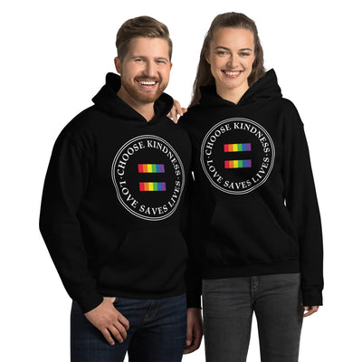 Choose Kindness Love Saves Lives - Equality Unisex Hoodie