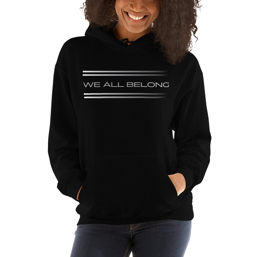 We All Belong - Unisex Hoodie