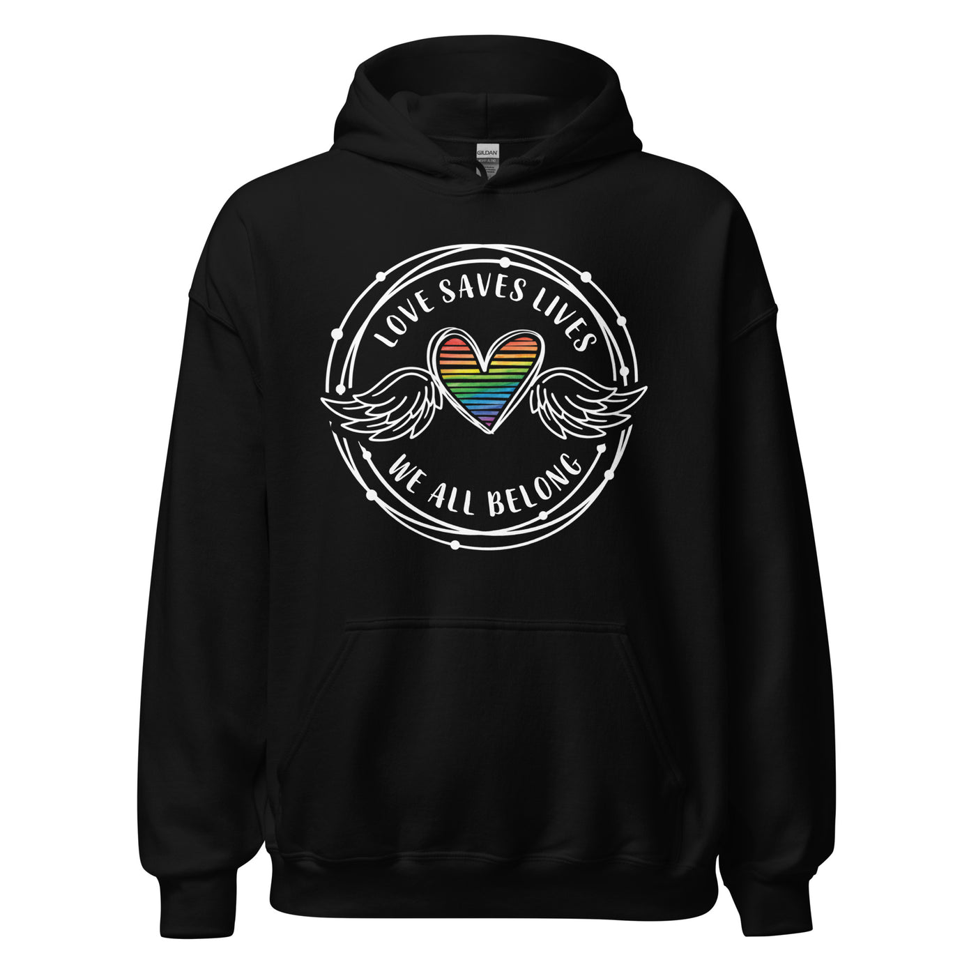 Love Saves Lives We All Belong - Unisex Hoodie