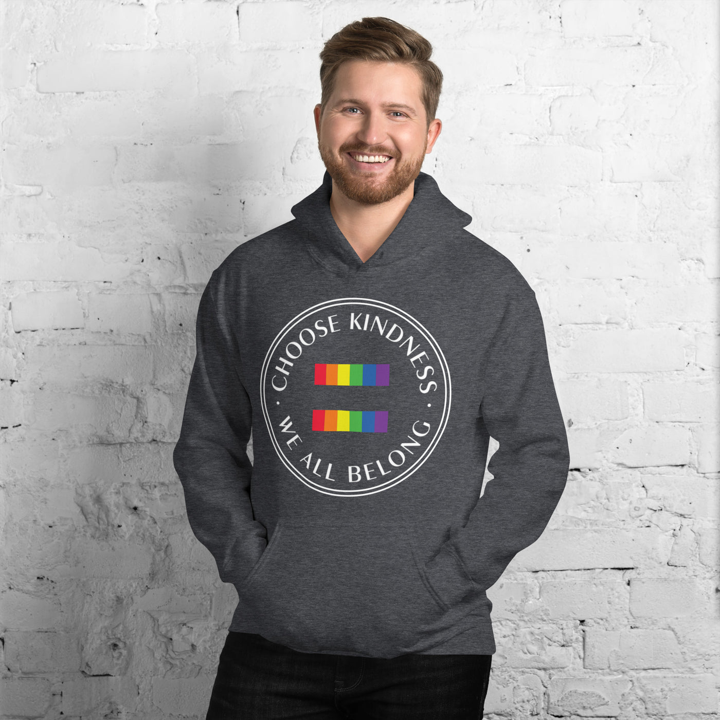 Choose Kindness We All Belong - Equality Unisex Hoodie