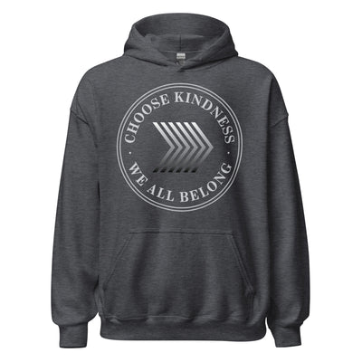 Choose Kindness We All Belong - Unisex Hoodie