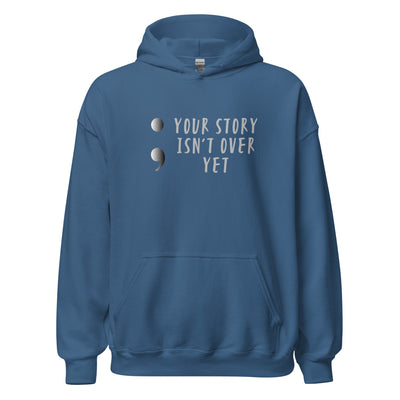 Your Story Isn't Over Yet - Unisex Hoodie