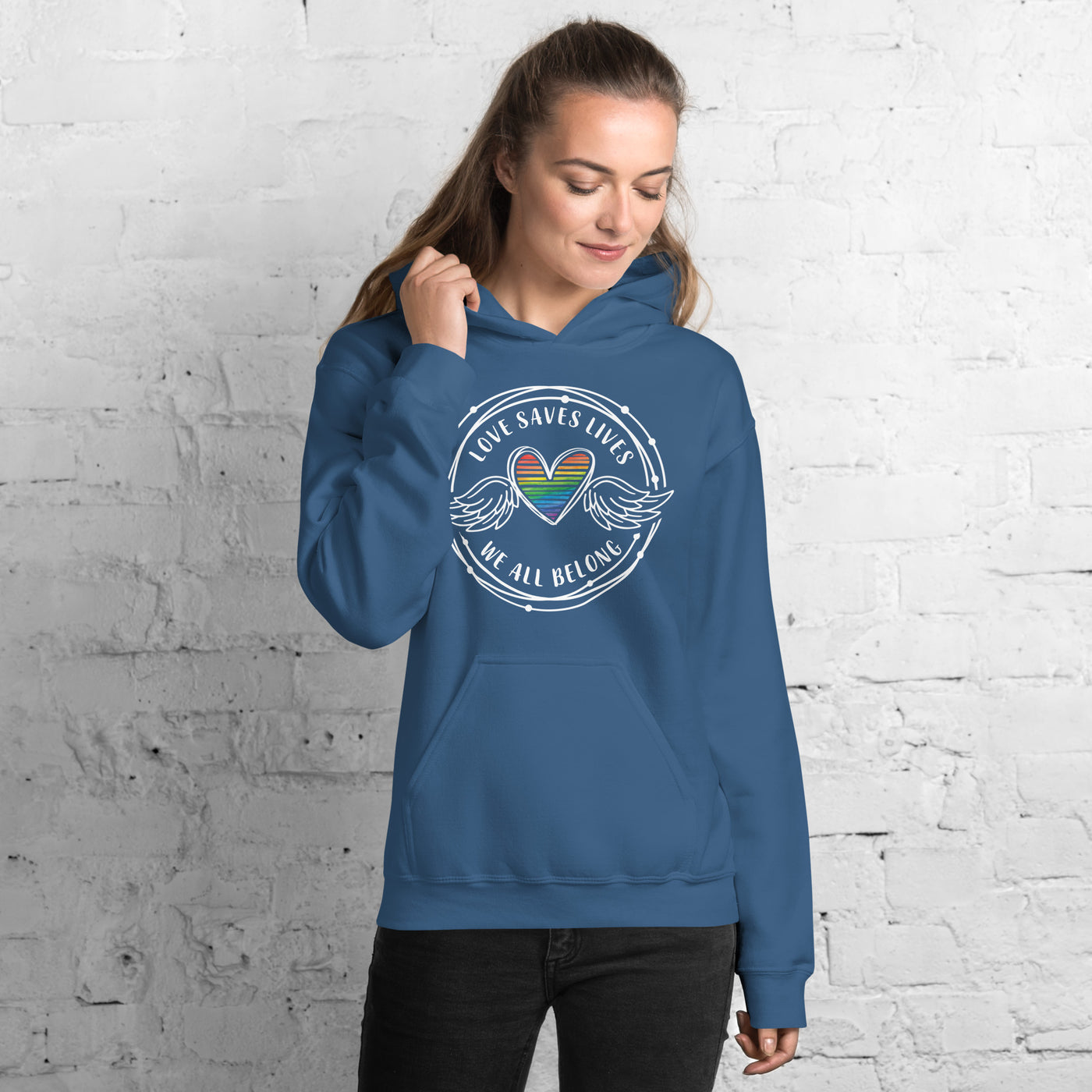 Love Saves Lives We All Belong - Unisex Hoodie