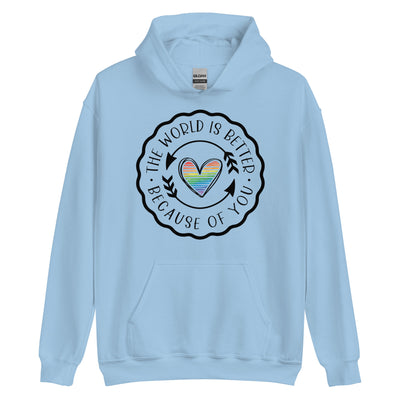 The World Is Better Because Of You - Heart Unisex Hoodie