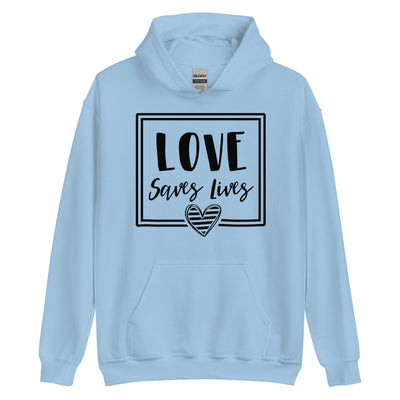 Love Saves Lives - Unisex Hoodie