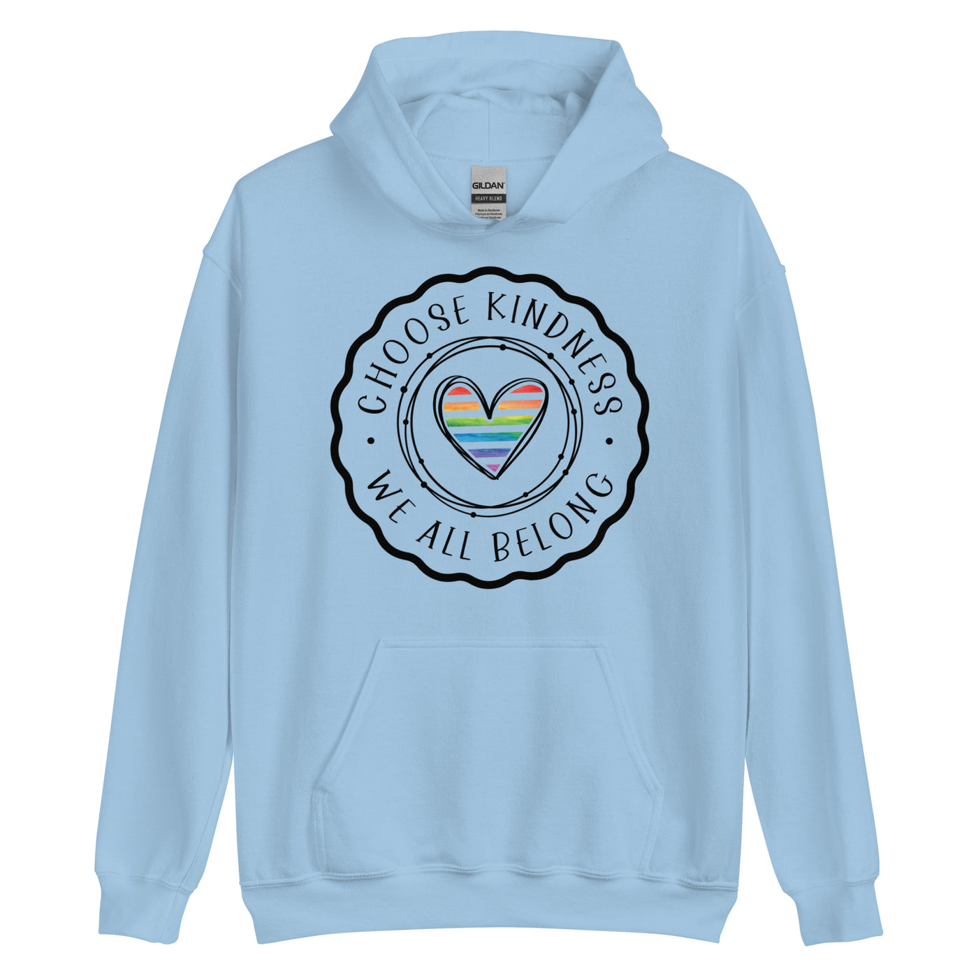 Choose Kindness We all Belong - Heart Unisex Hoodie