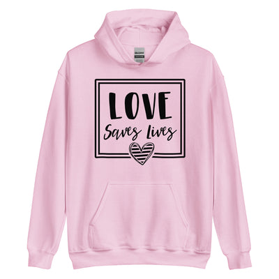 Love Saves Lives - Unisex Hoodie