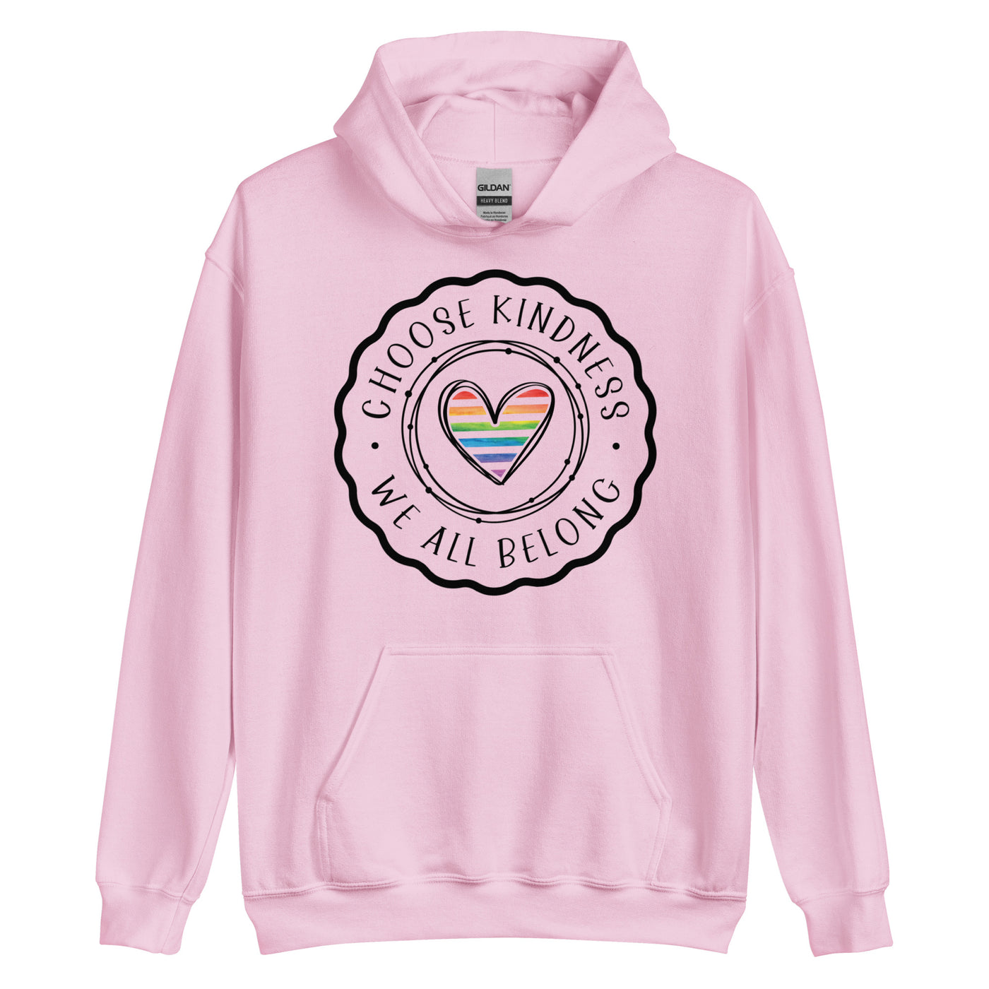 Choose Kindness We all Belong - Heart Unisex Hoodie