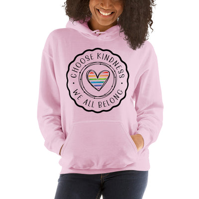 Choose Kindness We all Belong - Heart Unisex Hoodie