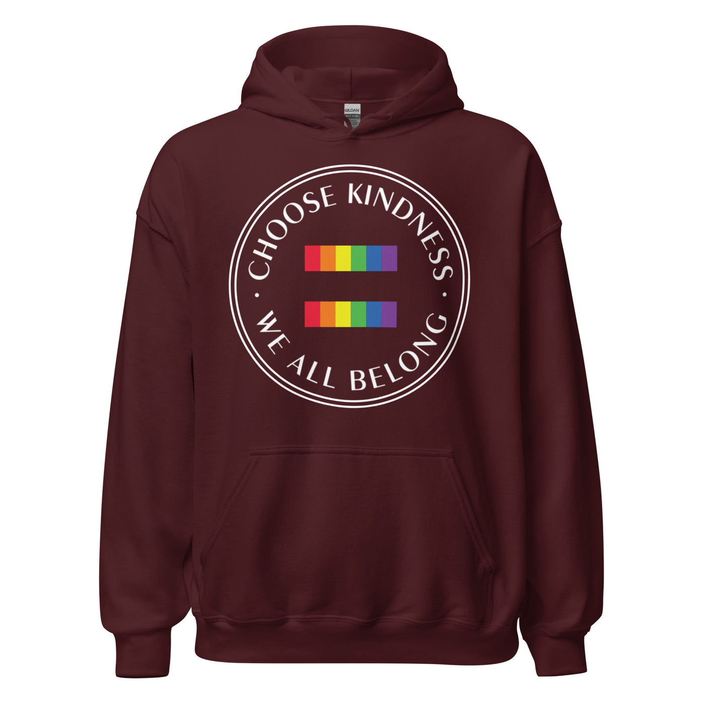 Choose Kindness We All Belong - Equality Unisex Hoodie