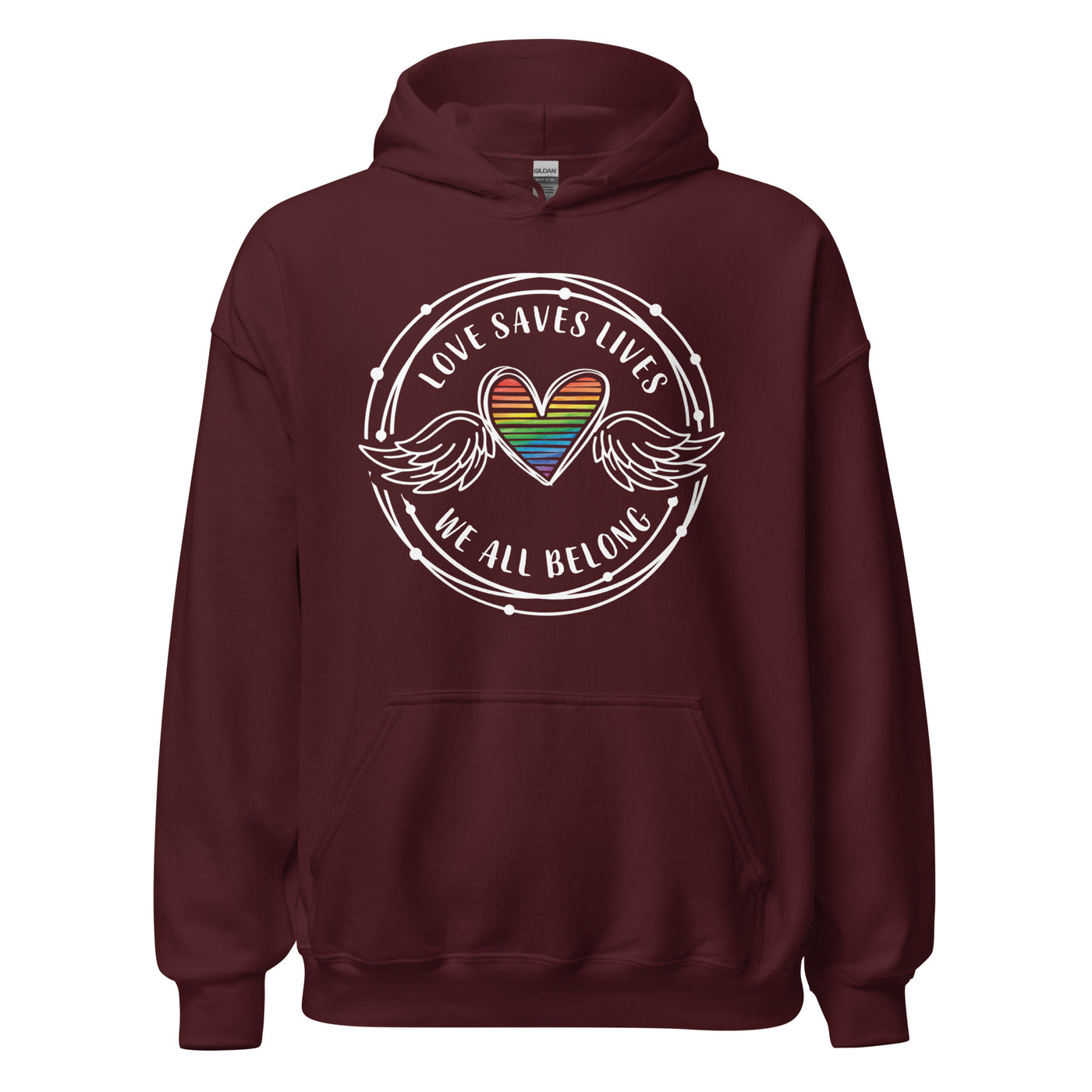 Love Saves Lives We All Belong - Unisex Hoodie