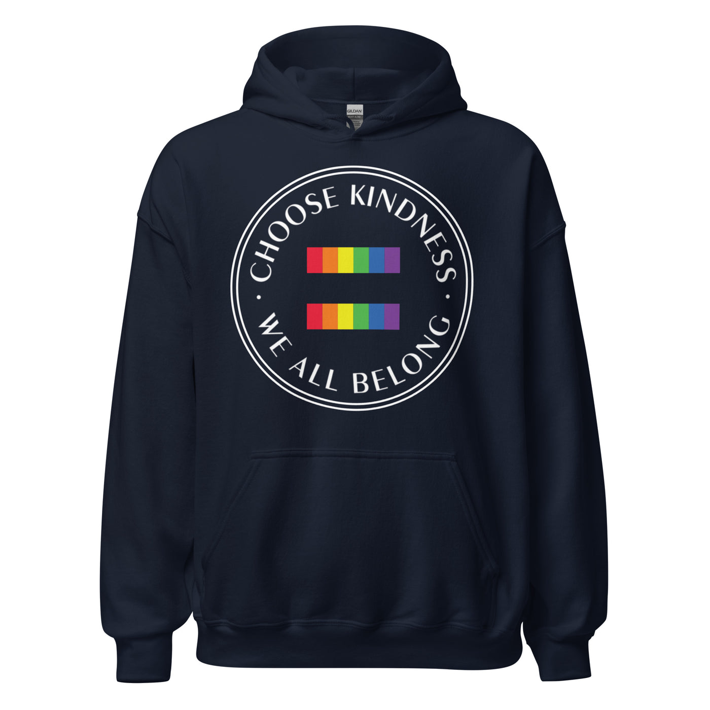 Choose Kindness We All Belong - Equality Unisex Hoodie