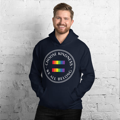 Choose Kindness We All Belong - Equality Unisex Hoodie