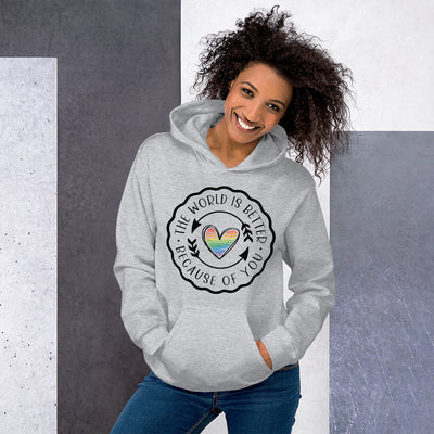 The World Is Better Because Of You - Heart Unisex Hoodie