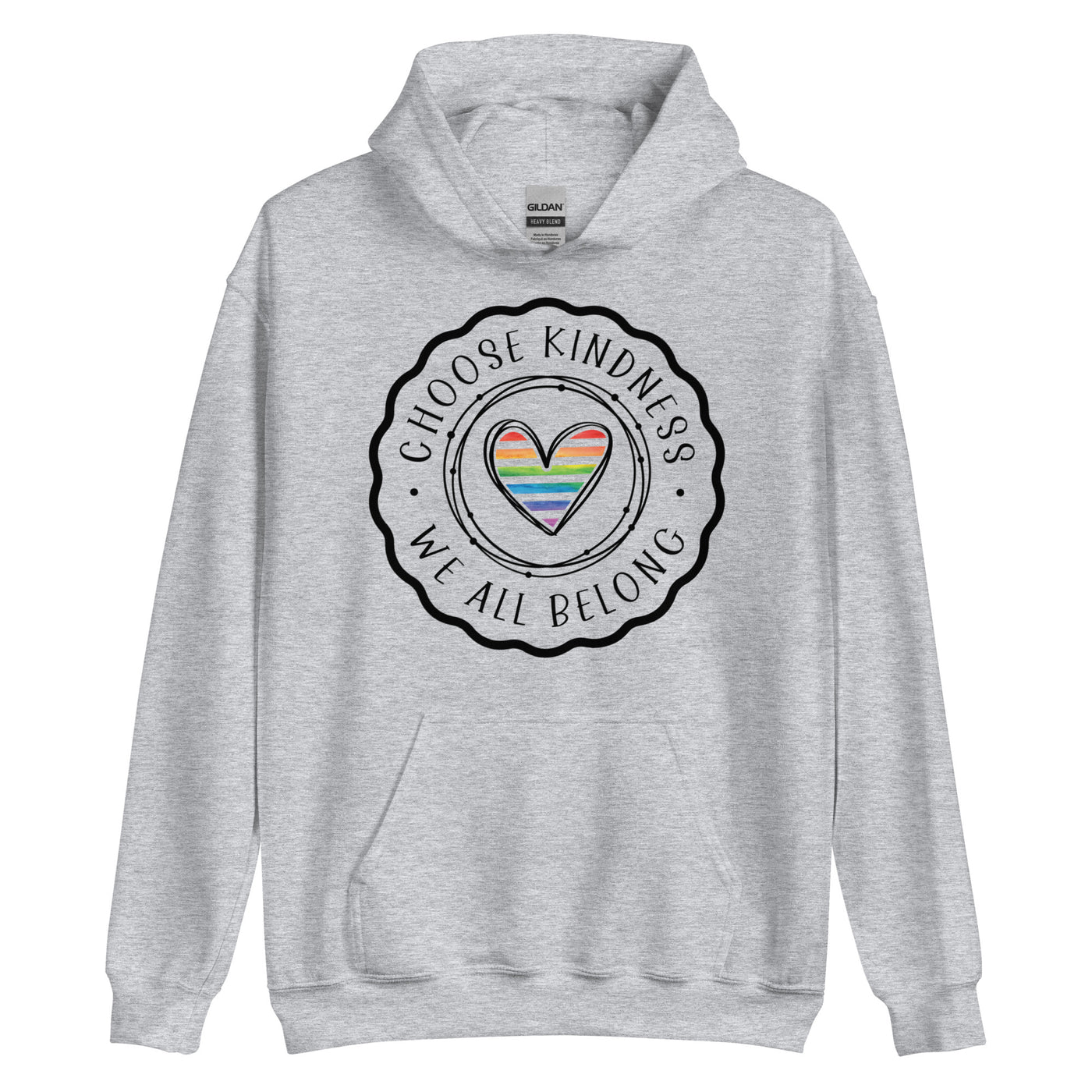 Choose Kindness We all Belong - Heart Unisex Hoodie