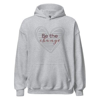 Be The Change - Unisex Hoodie