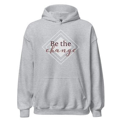 Be The Change - Unisex Hoodie