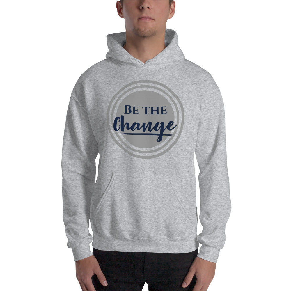 Be The Change - Unisex Hoodie