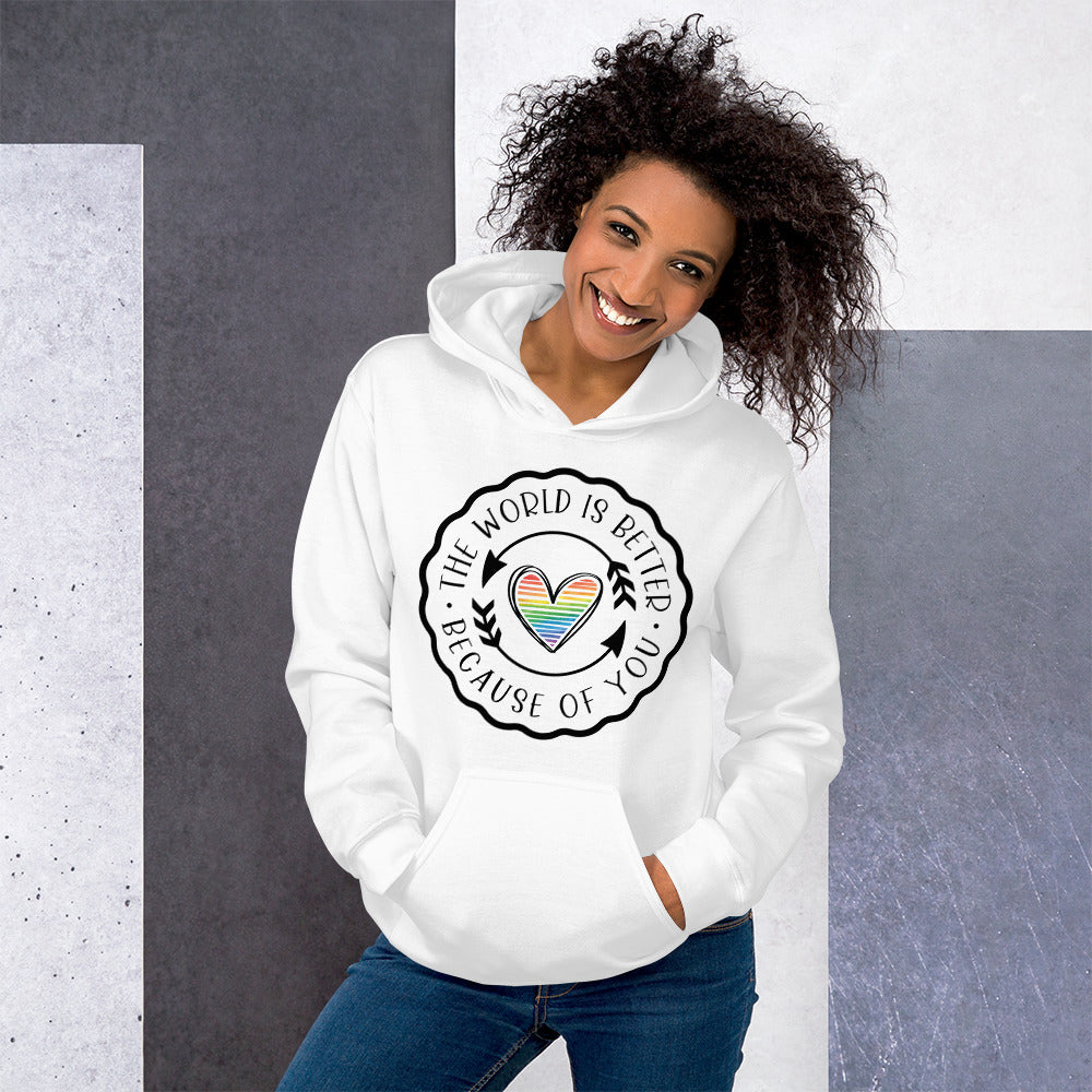 The World Is Better Because Of You - Heart Unisex Hoodie