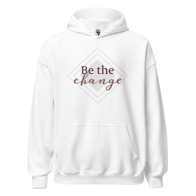 Be The Change - Unisex Hoodie