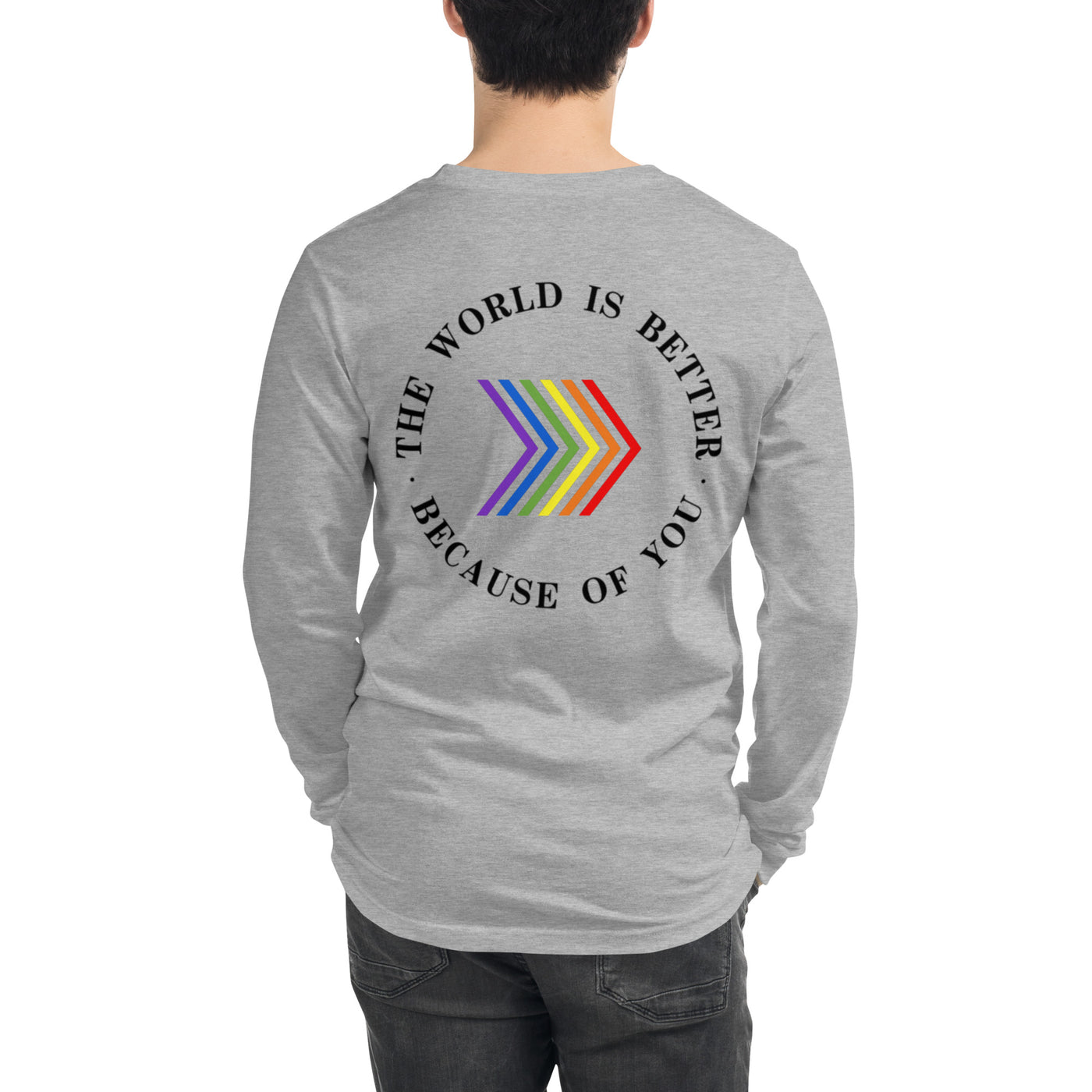 The World Is Better Because Of You - Chevron Unisex Long Sleeve Tee