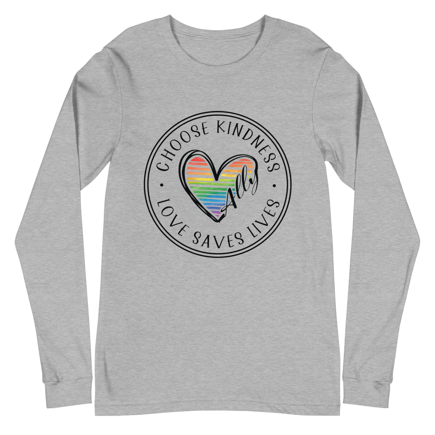 Choose Kindness Love Saves Lives - Ally Heart Unisex Long Sleeve Tee