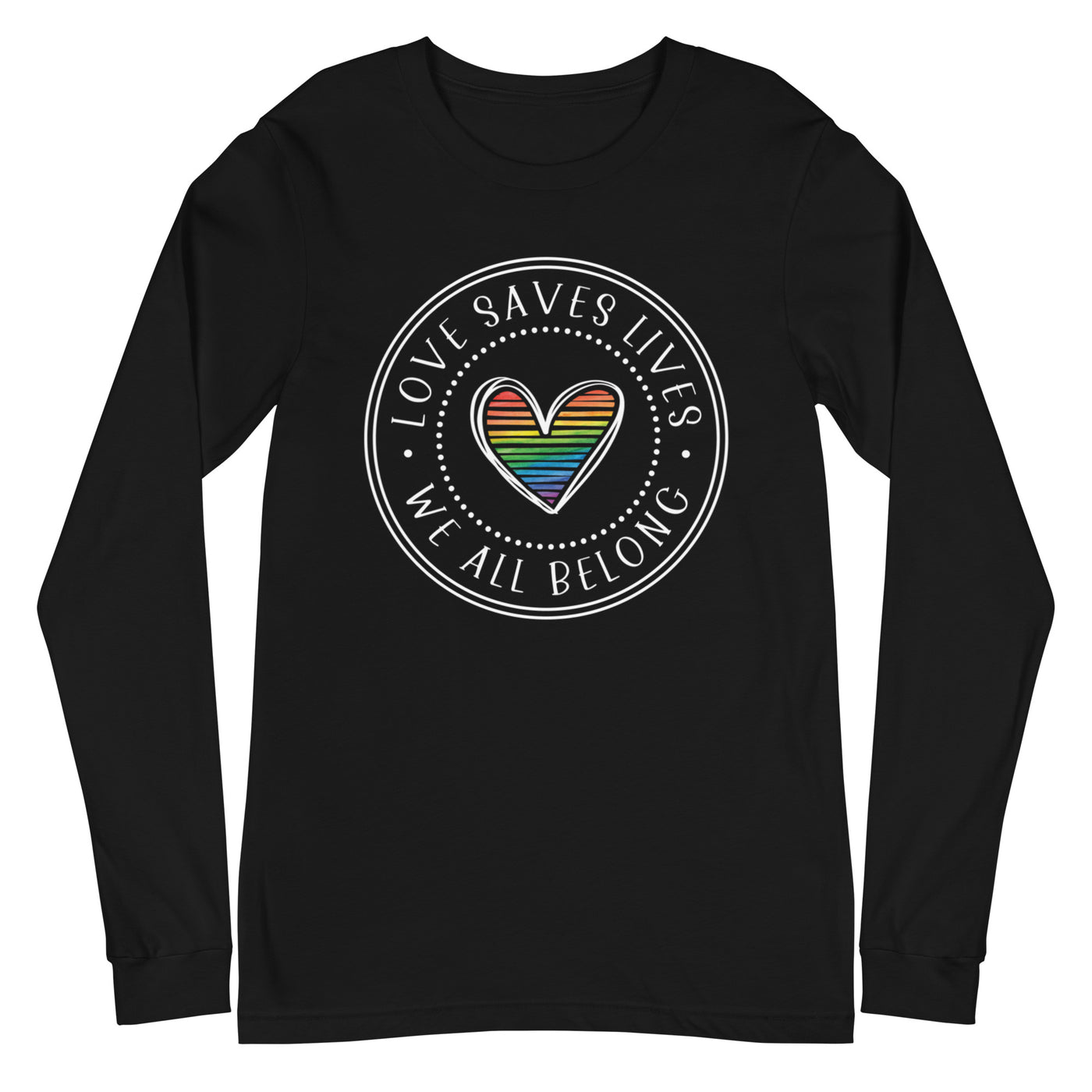 Love Saves Lives We All Belong - Lined Heart Unisex Long Sleeve Tee