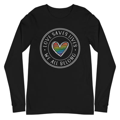 Love Saves Lives We All Belong - Lined Heart Unisex Long Sleeve Tee